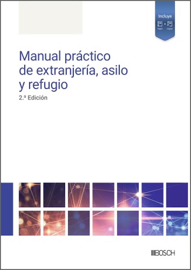 MANUAL PRACTICO DE EXTRANJERIA, ASILO Y REFUGIO (2 EDICIÓN) | 9788490908303