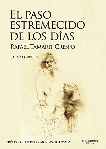 PASO ESTREMECIDO DE LOS DÍAS, EL | 9788416157877 | TAMARIT CRESPO, RAFAEL
