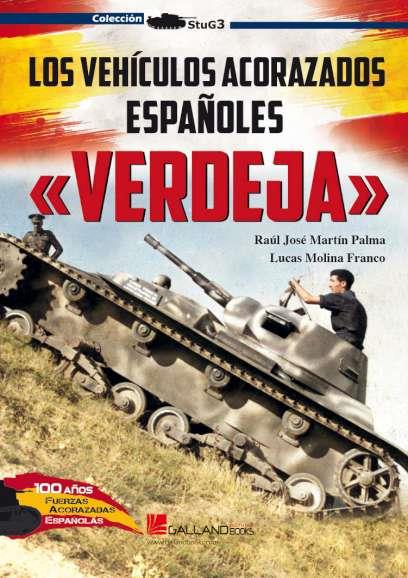 VEHÍCULOS ACORAZADOS ESPAÑOLES «VERDEJA», LOS | 9788419469021 | MARTÍN PALMA, RAÚL JOSÉ / MOLINA FRANCO, LUCAS
