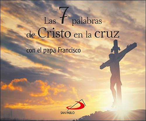 7 PALABRAS DE CRISTO EN LA CRUZ, LAS | 9788428559546 | EQUIPO SAN PABLO
