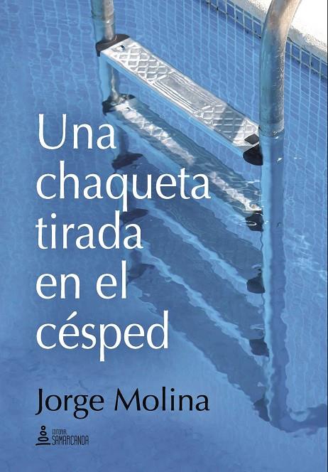 CHAQUETA TIRADA EN EL CÉSPED, UNA | 9788416179701 | MOLINA, JORGE