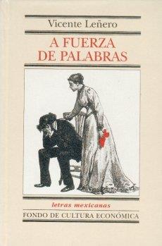 A FUERZA DE PALABRAS | 9789681665586 | LEÑERO, VICENTE