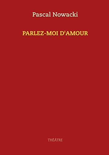 PARLEZ-MOI D'AMOUR | 9782322208005 | NOWACKI, PASCAL