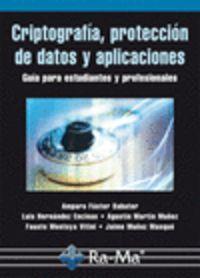 CRIPTOGRAFIA, PROTECCION DE DATOS Y APLICACIONES | 9788499641362 | FUSTER, A. / HERNANDEZ, L. / MARTIN, A. / MONTOYA