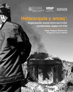 HETERARQUÍA Y AMAQ | 9789929545465 | VÁSQUEZ MONTERROSO, DIEGO