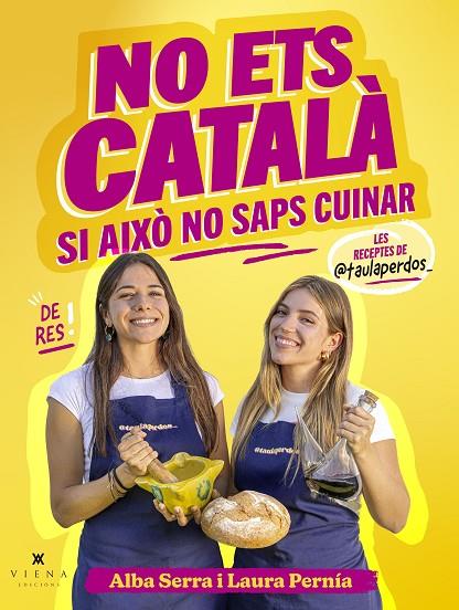 NO ETS CATALÀ SI AIXÒ NO SAPS CUINAR | 9791387961299 | SERRA PÉREZ, ALBA / PERNÍA VÁZQUEZ, LAURA