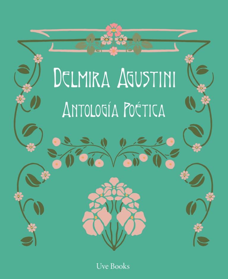 DELMIRA AGUSTINI. ANTOLOGÍA POÉTICA | 9791399225501 | AGUSTINI, DELMIRA