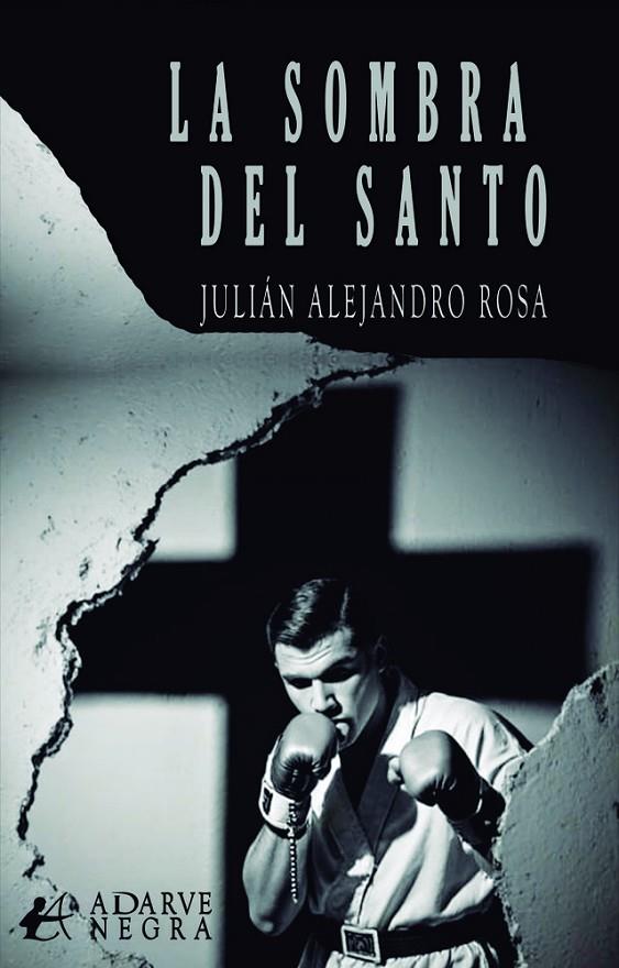 SOMBRA DEL SANTO, LA | 9791387909543 | ROSA, JULIÁN ALEJANDRO