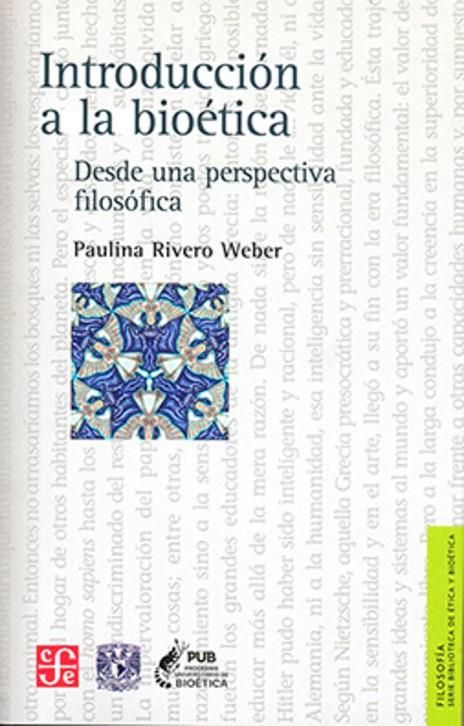 INTRODUCCIÓN A LA BIOETICA DESDE UNA PERSPECTIVA FILOSÓFICA | 9786071670151 | RIVERO WEBER, PAULINA