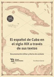 ESPAÑOL DE CUBA EN EL SIGLO XIX A TRAVES DE SUS TEXTOS | 9788419376428 | BRAVO-GARCIA, EVA