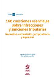 160 CUESTIONES ESENCIALES SOBRE INFRACCIONES Y SANCIONES TRIBUTARIAS | 9788413133201 | IRALA GALÁN, JUAN ANTONIO