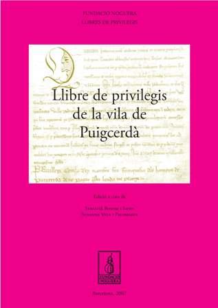 LLIBRE DE PRIVILEGIS DE LA VILA DE PUIGCERDÀ | 9788497796279 | BOSOM ISERN, SEBASTIÀ / VELA PALOMARES, SUSANNA