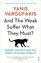 AND THE WEAK SUFFER WHAT THEY MUST | 9781784704117 | VAROUFAKIS, YANIS