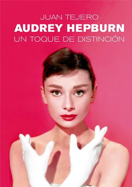 AUDREY HEPBURN | 9791399007374 | TEJERO, JUAN
