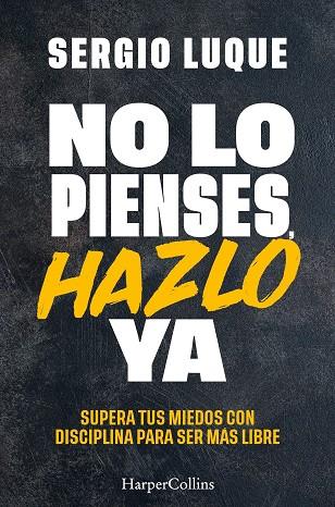 NO LO PIENSES HAZLO YA | 9788410641839 | LUQUE, SERGIO