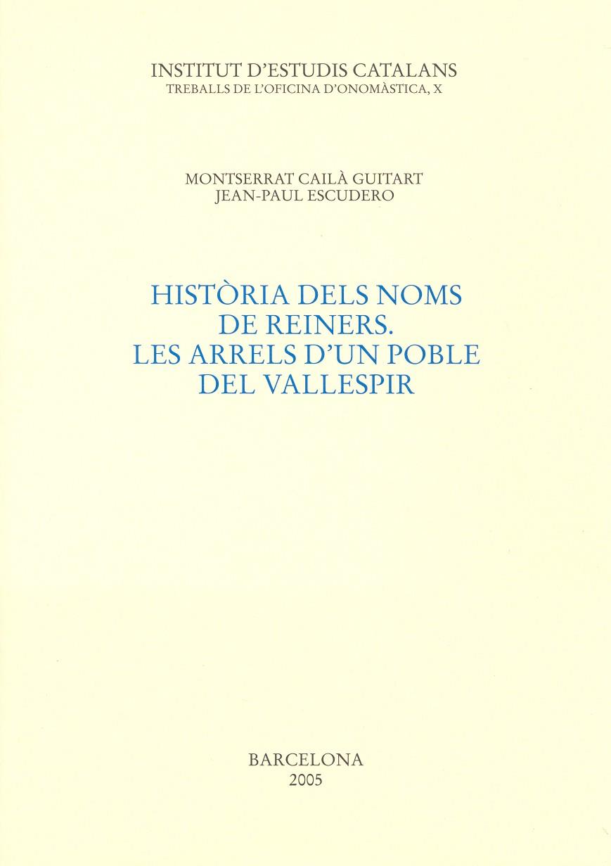 HISTÒRIA DELS NOMS DE REINERS | 9788472838055 | CAILÀ GUITART, MONTSERRAT/ESCUDERO, JEAN-PAUL