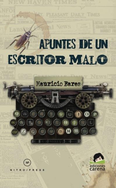 APUNTES DE UN ESCRITOR MALO | 9788417258184 | BARES, MAURICIO