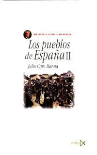 PUEBLOS DE ESPAÑA II | 9788470901171 | CARO BAROJA, JULIO