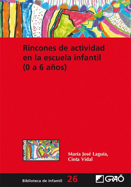 RINCONES DE ACTIVIDAD EN LA ESCUELA INFANTIL (0-6 AÑOS) | 9788478276776 | LAGUÍA PÉREZ, M. JOSÉ / VIDAL ALTADILL, CINTA