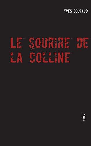 LE SOURIRE DE LA COLLINE | 9782322082438 | COURAUD, YVES
