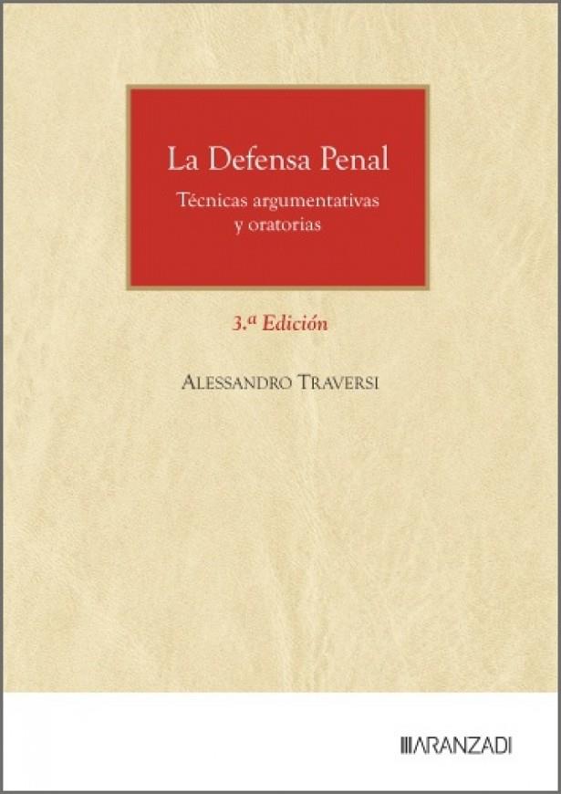 DEFENSA PENAL, LA (3 EDICIÓN) (TECNICAS ARGUMENTATIVAS Y ORATORIAS) | 9788410859388 | TRAVERSI, ALESSANDRO