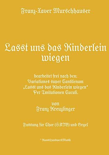 LASST UNS DAS KINDERLEIN WIEGEN | 9783749471737 | MURSCHHAUSER, FRANZ-XAVER / KREUZLINGER, FRANZ