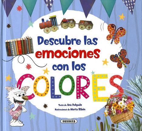 DESCUBRE LAS EMOCIONES CON LOS COLORES | 9788467777062 | DELGADO NARES, ANA