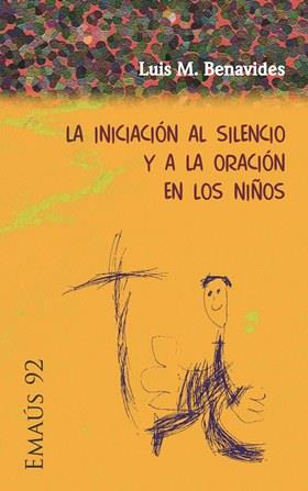 INICIACIÓN AL SILENCIO Y A LA ORACIÓN EN LOS NIÑOS | 9788498054637 | BENAVIDES, LUIS M.