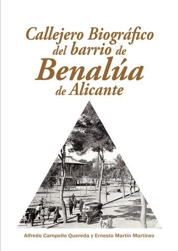 CALLEJERO BIOGRÁFICO DEL BARRIO DE BENALÚA DE ALICANTE | 9788412235531 | CAMPELLO QUEREDA, ALFREDO