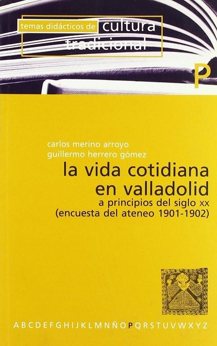 VIDA COTIDIANA EN VALLADOLID A PRINCIPIOS DEL SIGLO XX, LA | 9788486097806 | MERINO ARROYO, CARLOS / HERRERO GÓMEZ, GUILLERMO
