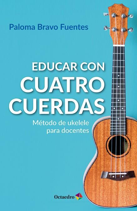 EDUCAR CON CUATRO CUERDAS | 9788410792104 | BRAVO FUENTES, PALOMA
