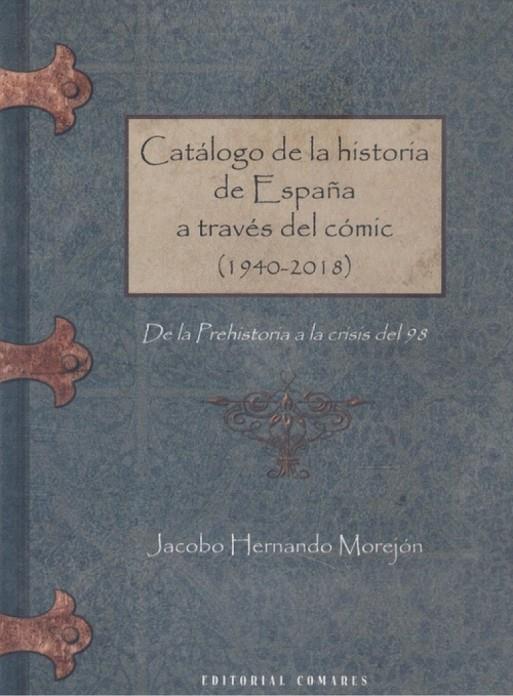 CATALOGO DE LA HISTORIA DE ESPAÑA A TRAVES DEL COMIC (1940-2018) | 9788413691756 | HERNANDO MOREJON, JACOBO