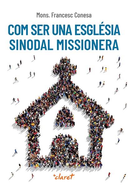 COM SER UNA ESGLÉSIA SINODAL MISSIONERA | 9788491365884 | CONESA FERRER, FRANCESC