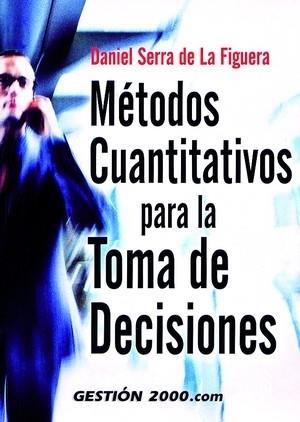 METODOS CUANTITATIVOS PARA LA TOMA DE DECISIONES | 9788480889407 | SERRA, DANIEL