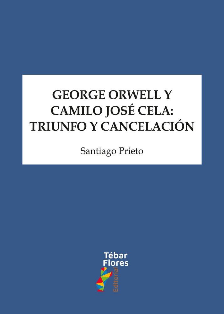 GEORGE ORWELL Y CAMILO JOSÉ CELA | 9788410386921 | PRIETO, SANTIAGO