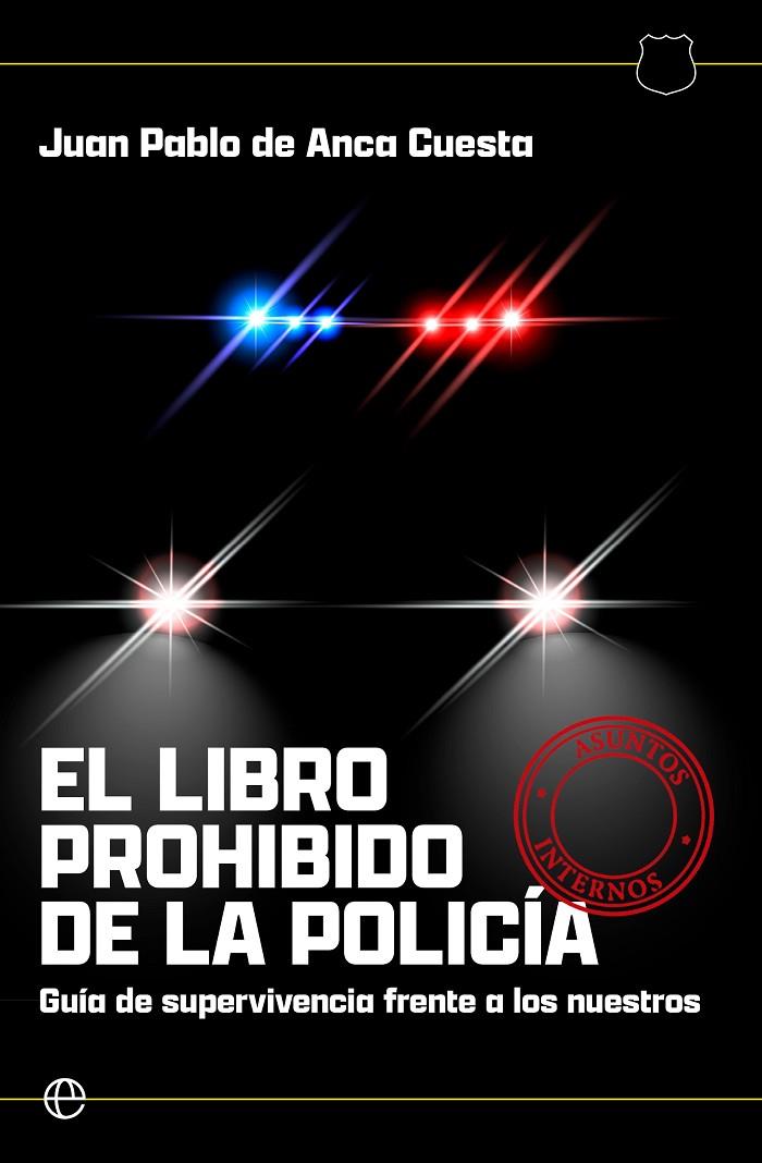 LIBRO PROHIBIDO DE LA POLICIA, EL | 9788410943407 | DE ANCA, JUAN PABLO