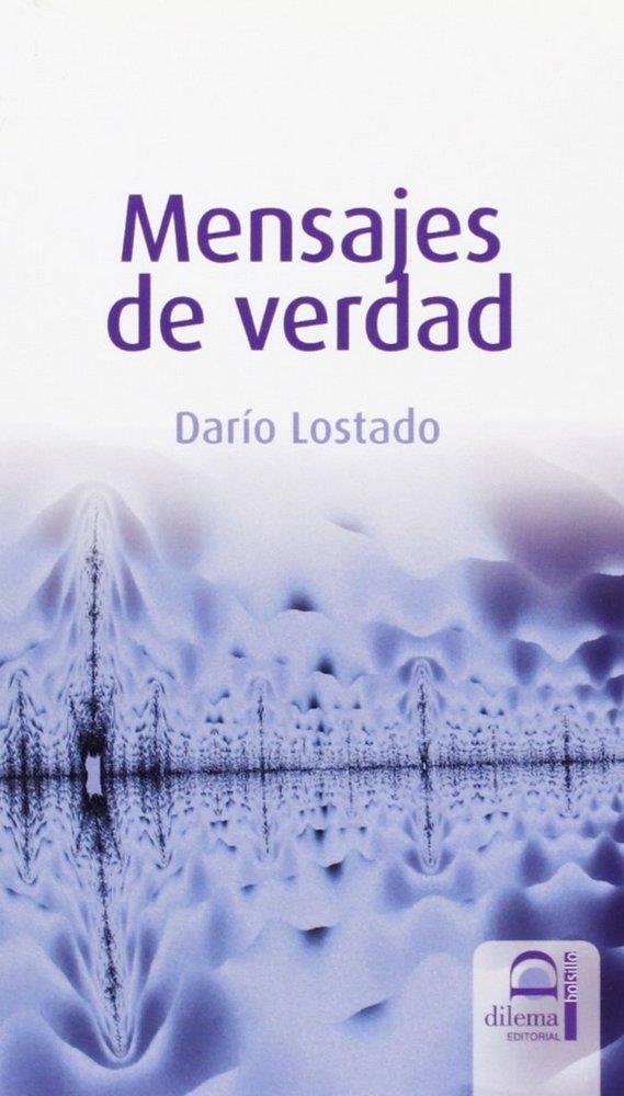 MENSAJES DE VERDAD | 9788498270501 | LOSTADO, DARÍO