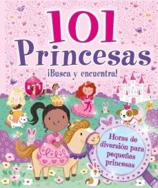 101 PRINCESAS. BUSCA Y ENCUENTRA | 9788416377961