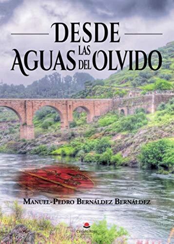 DESDE LAS AGUAS DEL OLVIDO | 9788413749181 | BERNALDEZ BERNALDEZ, MANUEL-PEDRO