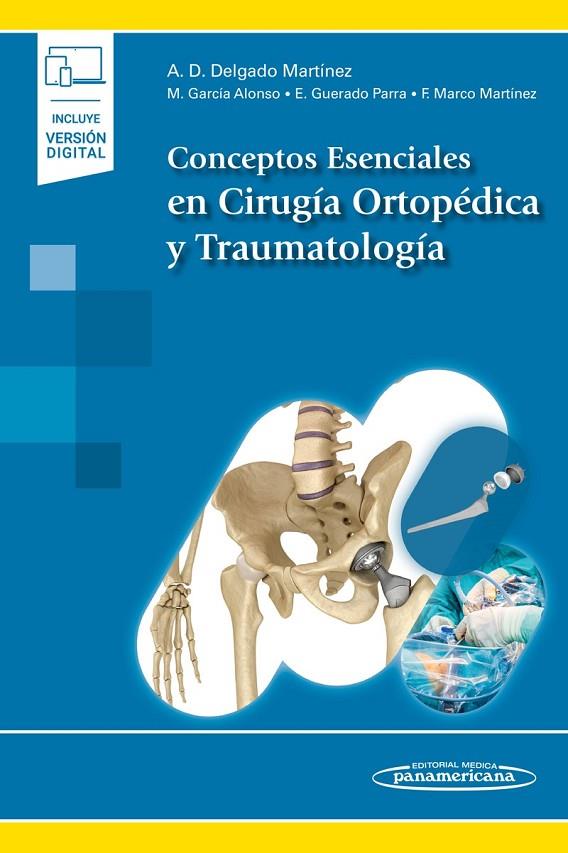 CONCEPTOS ESENCIALES EN CIRUGIA ORTOPEDICA Y TRAUMATOLOGIA | 9788491109839 | DELGADO MARTINEZ, ALBERTO DAMIAN / GARCIA ALONSO, MANUEL / GUERADO PARRA, ENRIQUE / MARCO, FERNANDO