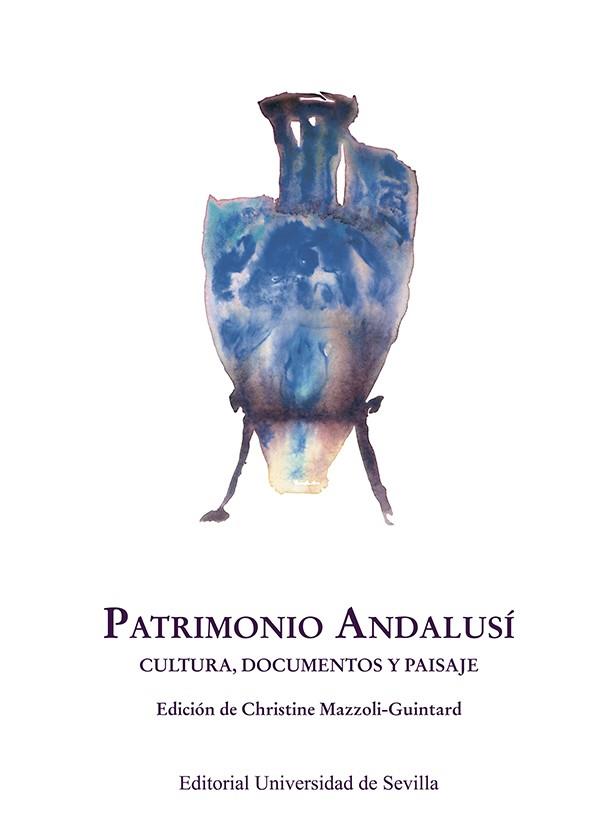 PATRIMONIO ANDALUSÍ | 9788447222902 | MAZZOLI-GUINTARD, CHRISTINE/ADANG, CAMILA/BERNABÉ PONS, LUIS F./CONSTÁN-NAVA, ANTONIO/EL HOUR, RACHI