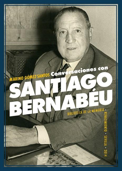 CONVERSACIONES CON SANTIAGO BERNABEU | 9788484723912 | GOMEZ-SANTOS, MARINO