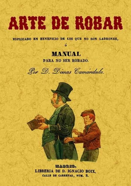 ARTE DE ROBAR O MANUAL PARA NO SER ROBADO | 9788497612746 | CAMANDULA, DIMAS