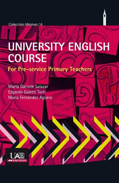 UNIVERSITY ENGLISH COURSE FOR PRE-SERVICE PRIMARY TEACHERS | 9788483446010 | GARROTE SALAZAR, MARTA / GALETTI TORTI, EDGARDO / FERNÁNDEZ AGÜERO, MARÍA