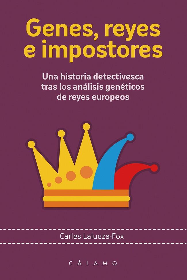 GENES, REYES E IMPOSTORES | 9788416742028 | LALUEZA-FOX, CARLES
