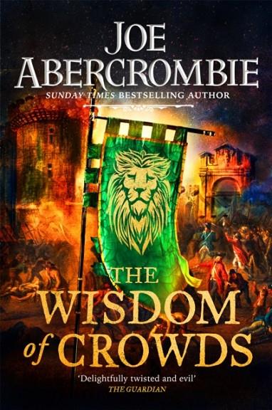 WISDOM OF CROWDS, THE (THE AGE OF MADNESS 3) | 9780575095984 | ABERCROMBIE, JOE