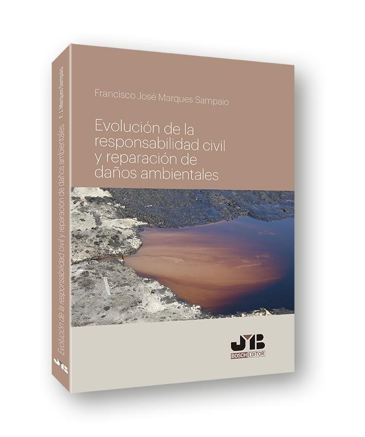 EVOLUCION DE LA RESPONSABILIDAD CIVIL Y REPARACION DE DAÑOS | 9788494740220 | MARQUES SAMPAIO, FRANCISCO JOSE