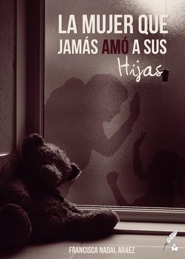 MUJER QUE JAMÁS AMO A SUS HIJAS, LA | 9788419068590 | NADAL ARÁEZ, FRANCISCA
