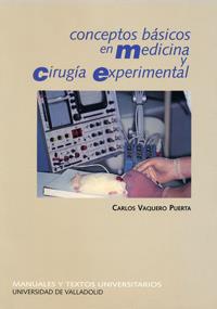 CONCEPTOS BÁSICOS EN MEDICINA Y CIRUGÍA EXPERIMENTAL | 9788477628392 | VAQUERO PUERTA, CARLOS