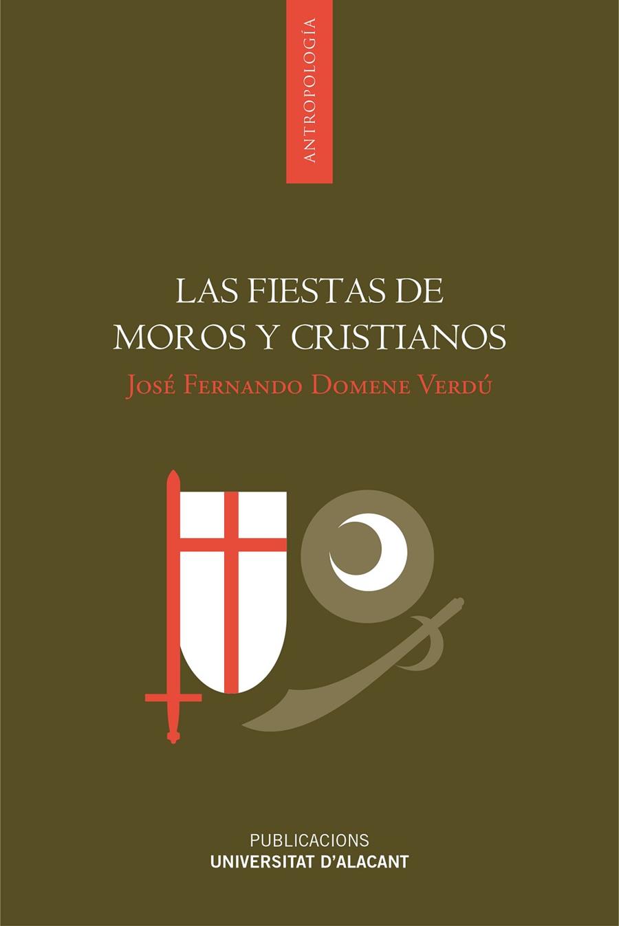 FIESTAS DE MOROS Y CRISTIANOS, LAS | 9788497173957 | DOMENE VERDÚ, JOSÉ FERNANDO